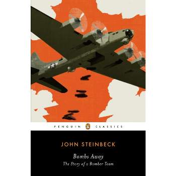 Bombs Away - (Penguin Classics) by  John Steinbeck (Paperback)