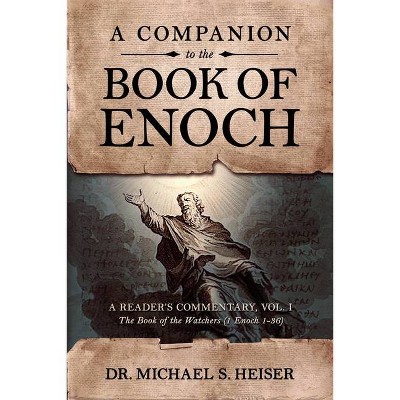 A Companion to the Book of Enoch - by  Michael Heiser (Paperback)