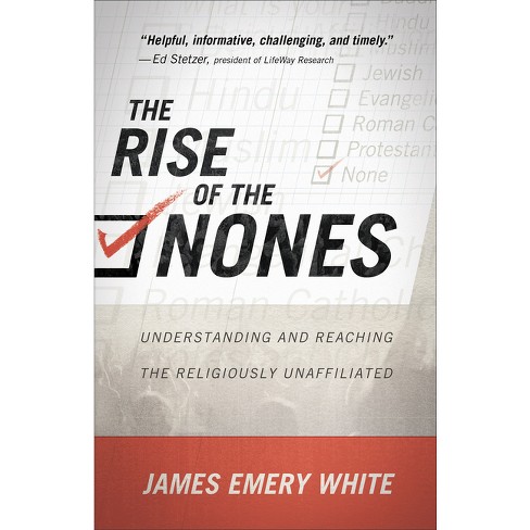 Rise of the Nones - by  James Emery White (Paperback) - image 1 of 1