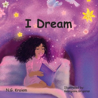 I Dream - by  N G Kraiem (Paperback)