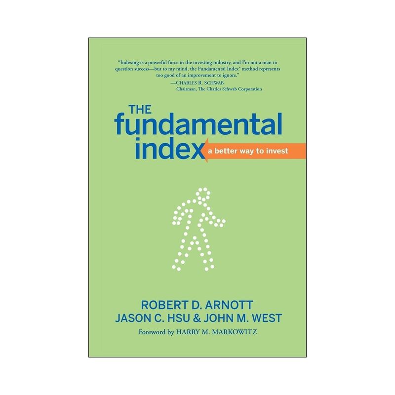 The Fundamental Index - by  Robert D Arnott & Jason C Hsu & John M West (Hardcover), 1 of 2