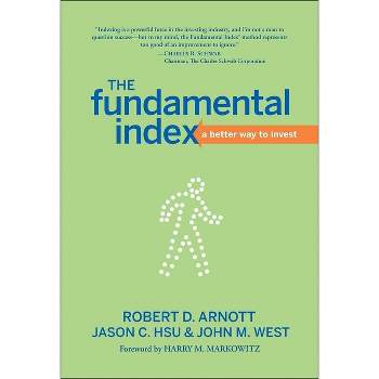 The Fundamental Index - by  Robert D Arnott & Jason C Hsu & John M West (Hardcover)