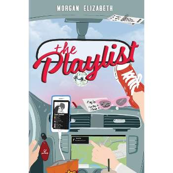 The Playlist - by  Morgan Elizabeth (Paperback)
