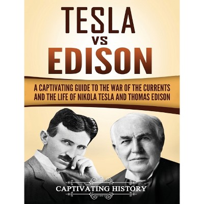 Tesla Vs Edison - By Captivating History (hardcover) : Target