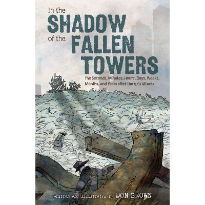 In the Shadow of the Fallen Towers - by  Don Brown (Hardcover)