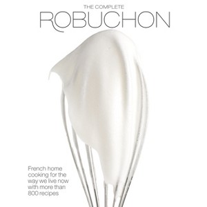 The Complete Robuchon - by  Joel Robuchon (Hardcover) - 1 of 1