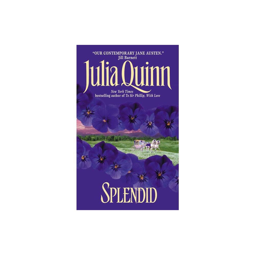 Splendid - (Avon Historical Romance) by Julia Quinn (Paperback)