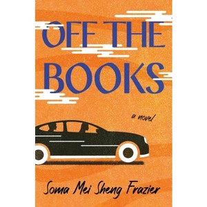 Off the Books - by Soma Mei Sheng Frazier - 1 of 1