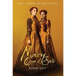 Mary Queen of Scots : The True Life of Mary Stuart -  by John Guy (Paperback)