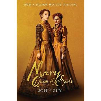 Mary Queen Of Scots : The True Life Of Mary Stuart - By John Guy ( Paperback )