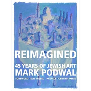 Reimagined - by  Mark Podwal (Hardcover) - 1 of 1