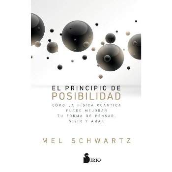 El Principio de la Posibilidad - by  Mel Schwartz (Paperback)