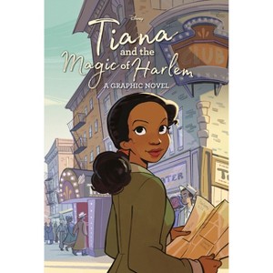 Tiana and the Magic of Harlem (Disney Princess) - (Graphic Novel) by  Random House Disney (Hardcover) - 1 of 1