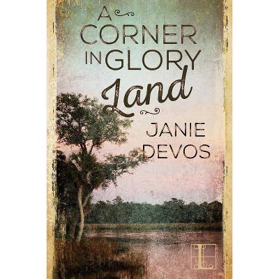 A Corner in Glory Land - by  Janie Devos (Paperback)