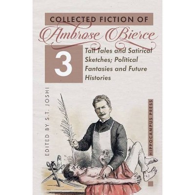 Collected Fiction Volume 3 - by  Ambrose Bierce (Paperback)