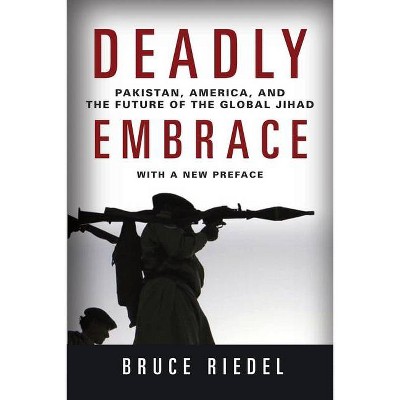 Deadly Embrace - by  Bruce Riedel (Paperback)