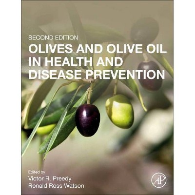 Olives and Olive Oil in Health and Disease Prevention - 2nd Edition by  Victor R Preedy & Ronald Ross Watson (Paperback)