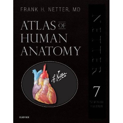 Atlas of Human Anatomy, Professional Edition - (Netter Basic Science) 7th Edition by  Frank H Netter (Hardcover)