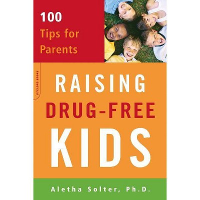 Raising Drug-Free Kids - by  Aletha Solter (Paperback)