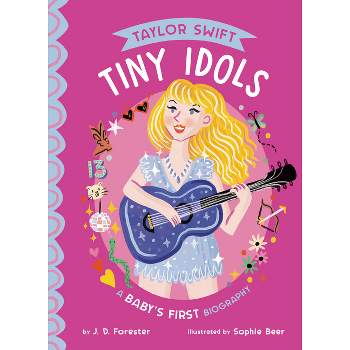 Taylor Swift: A Baby's First Biography - (Tiny Idols) by  J D Forester (Board Book)