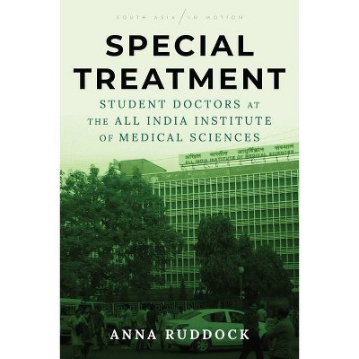 Special Treatment - (South Asia in Motion) by  Anna Ruddock (Paperback)