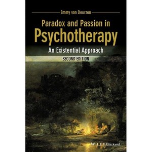 Paradox and Passion in Psychotherapy - 2nd Edition by  Emmy Van Deurzen (Paperback) - 1 of 1