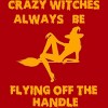 Junior's Design By Humans Crazy Witches Always Be Flying Off The Handle Funny Halloween Wi By Galvanized T-Shirt - 2 of 3