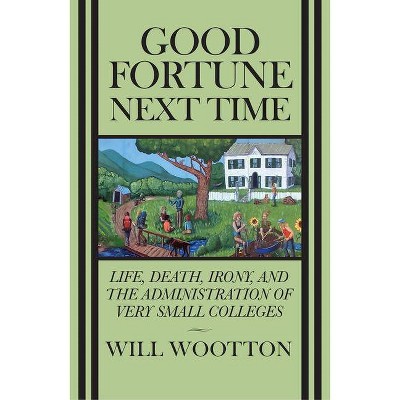 Good Fortune Next Time - by  Will Wootton (Paperback)