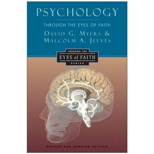 Psychology Through the Eyes of Faith - (Through the Eyes of Faith Series) by  David G Myers & Malcolm A Jeeves & Nicholas Wolterstorff (Paperback) - 1 of 1