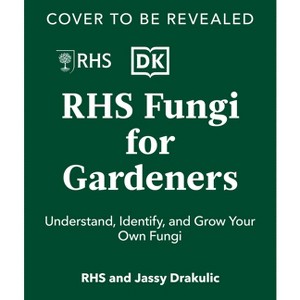 Fungi for Gardeners - by  DK (Hardcover) - 1 of 1