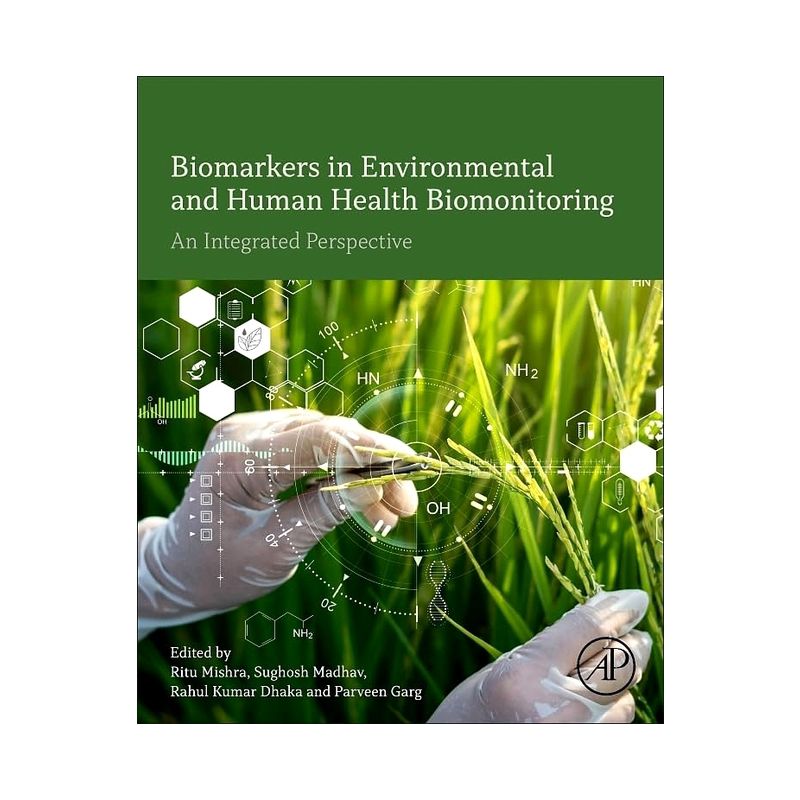 Biomarkers in Environmental and Human Health Biomonitoring - by  Ritu Mishra & Sughosh Madhav & Rahul Kumar Dhaka & Parveen Garg (Paperback), 1 of 2