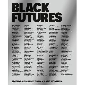 Black Futures - by  Kimberly Drew & Jenna Wortham (Paperback)