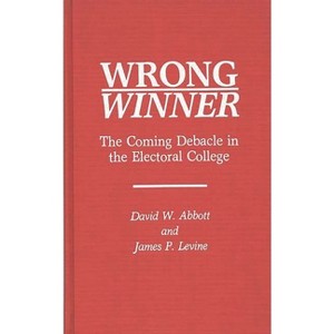 Wrong Winner - by  David W Abbott & James P Levine (Hardcover) - 1 of 1