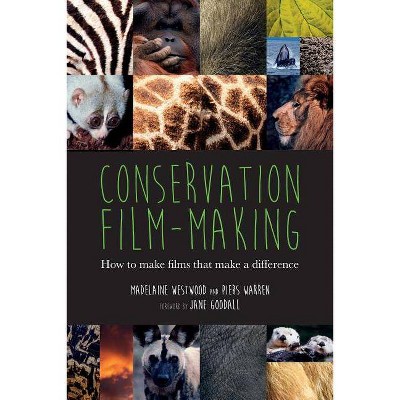 Conservation Film-making - by  Madelaine Westwood & Piers Warren (Paperback)