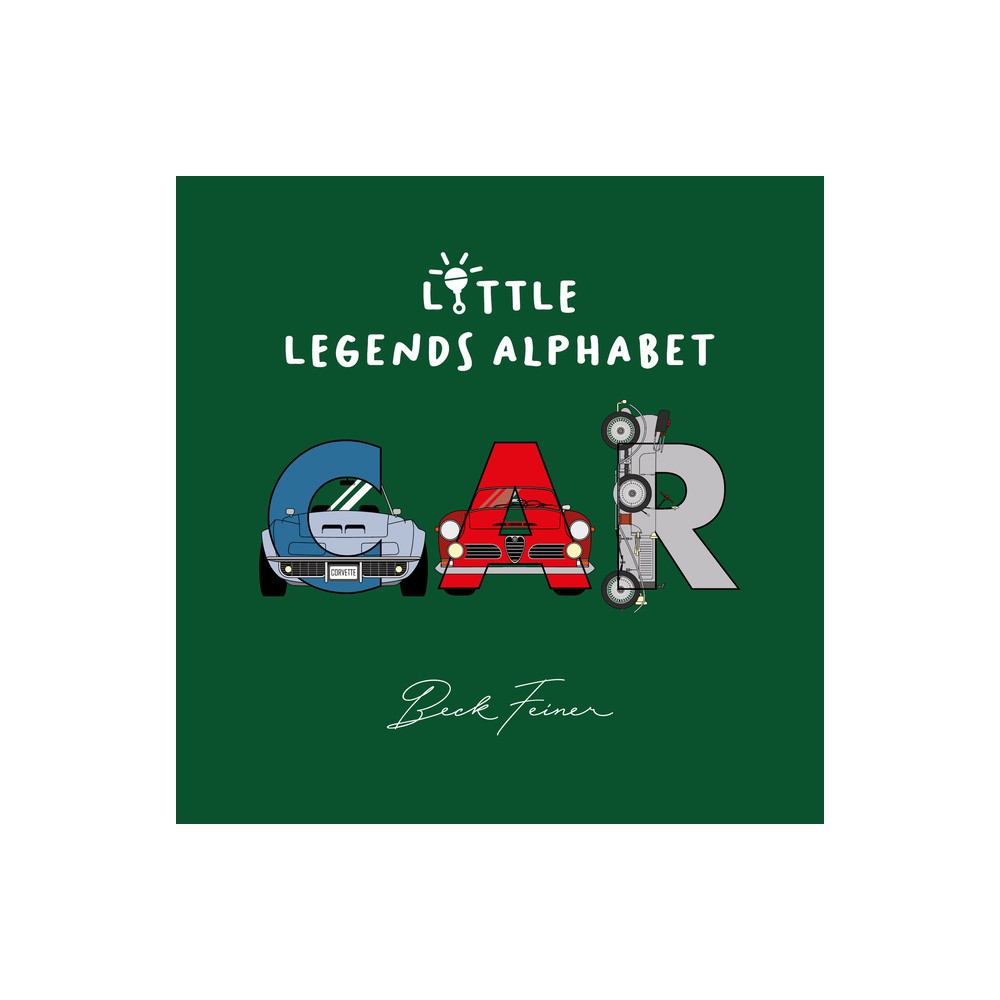 Car Little Legends Alphabet - by Beck Feiner (Hardcover)