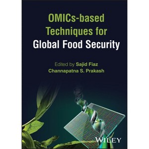 Omics-Based Techniques for Global Food Security - by  Sajid Fiaz & Channapatna S Prakash (Hardcover) - 1 of 1