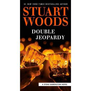Double Jeopardy - (Stone Barrington Novel) by  Stuart Woods (Paperback)