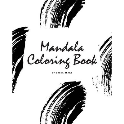 Mandala Coloring Book for Teens and Young Adults (8x10 Coloring Book / Activity Book) - (Mandala Coloring Books) by  Sheba Blake (Paperback)