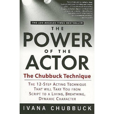 The Power of the Actor - by  Ivana Chubbuck (Paperback)