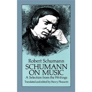 Schumann on Music - (Dover Books on Music: Composers) Annotated by  Robert Schumann (Paperback) - 1 of 1