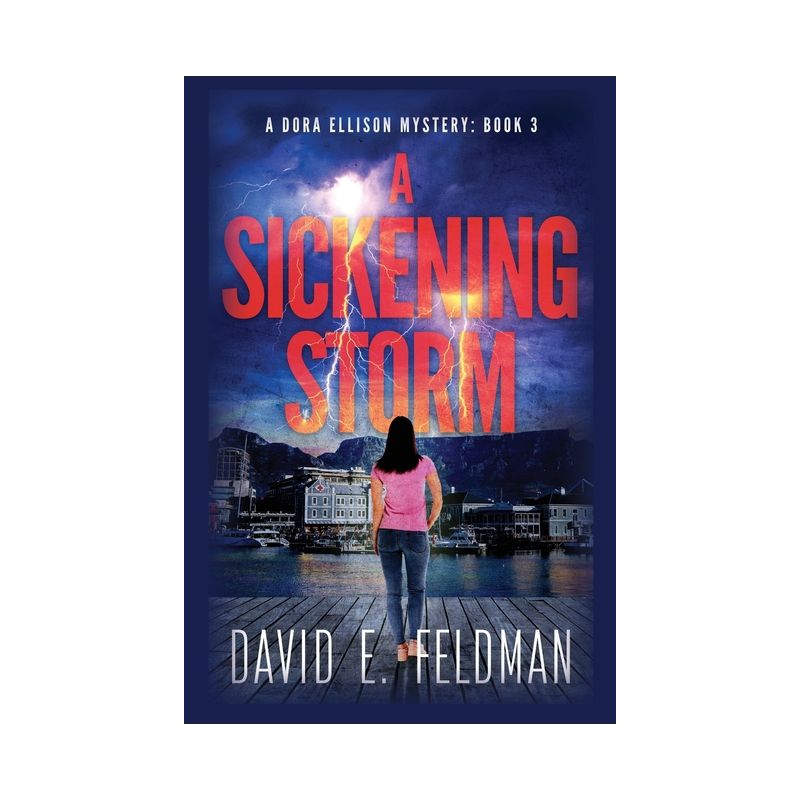 A Sickening Storm - Dora Ellison Mystery Book 3 - by  David E Feldman (Paperback), 1 of 2