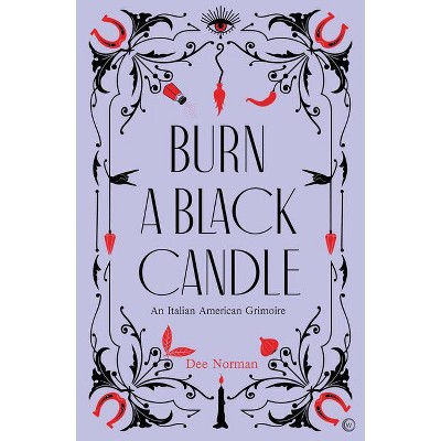 Burn a Black Candle - by  Dee Norman (Hardcover)