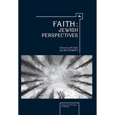 Faith - (Emunot: Jewish Philosophy and Kabbalah) by  Dov Schwartz & Avi Sagi (Paperback)