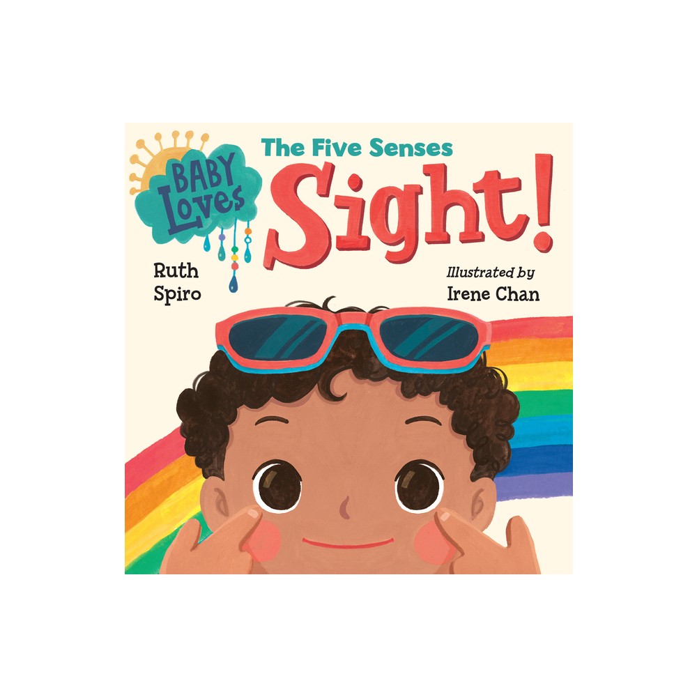 Baby Loves the Five Senses: Sight! - (Baby Loves Science) by Ruth Spiro (Board Book)