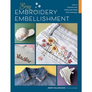 Easy Embroidery Embellishment - by  Jenny Billingham (Paperback) - 1 of 1