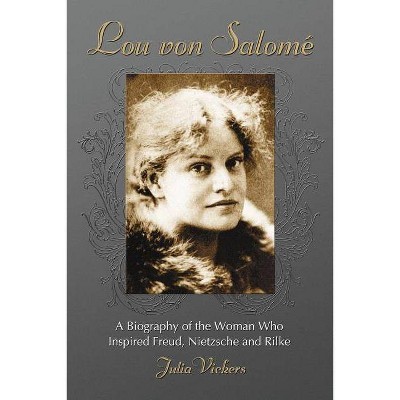 Lou Von Salome - by  Julia Vickers (Paperback)