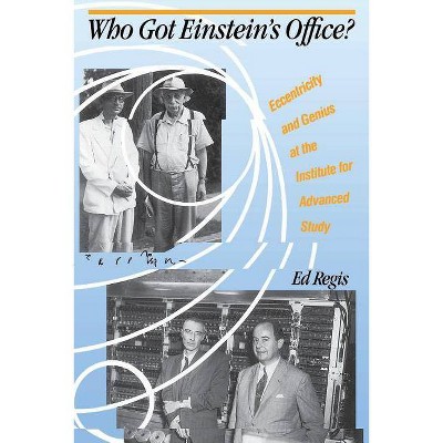 Who Got Einstein's Office? - by  Edward Regis (Paperback)