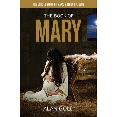 The Book of Mary - by  Alan Gold (Paperback)