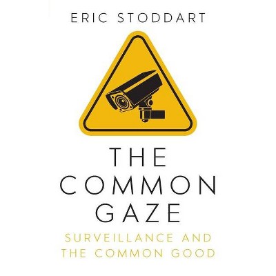 The Common Gaze - by  Eric Stoddart (Paperback)