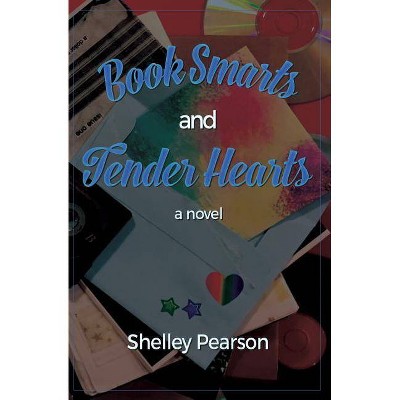 Book Smarts and Tender Hearts - by  Shelley M Pearson (Paperback)